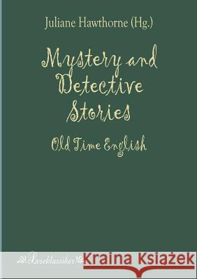 Mystery and Detective Stories: Old Time English Hawthorne, Julian 9783955630348 Leseklassiker - książka