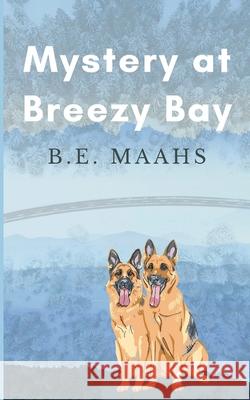 Mystery at Breezy Bay B E Maahs 9781777323417 978-1-7773234-1-7 - książka