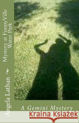 Mystery at FunnyVille Water Park: Gemini Mysteries Series Lathan, Angela M. 9781478250937 Createspace - książka