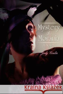 Mystery at Morania Judy Conlin 9780595404407  - książka
