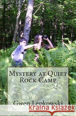 Mystery at Quiet Rock Camp Gwen Lepkowski 9781515052975 Createspace - książka