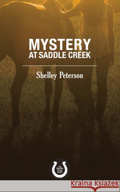 Mystery at Saddle Creek: The Saddle Creek Series Shelley Peterson 9781459739512 Dundurn Group - książka