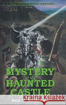 Mystery at the Haunted Castle: A Flaugherty Twins Mystery - Book 1 Paul D McDonald 9781638810483 Newman Springs Publishing, Inc. - książka