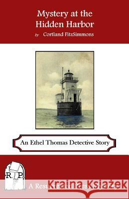 Mystery at the Hidden Harbor: An Ethel Thomas Detective Story Cortland Fitzsimmons 9781943403097 Resurrected Press - książka