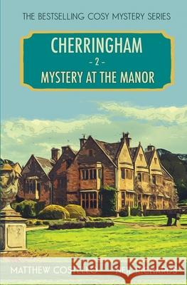 Mystery at the Manor: A Cherringham Cosy Mystery Matthew Costello, Neil Richards 9781913331573 Red Dog Press - książka