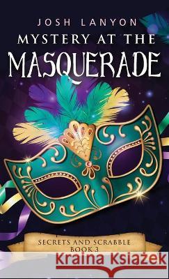 Mystery at the Masquerade: An M/M Cozy Mystery: Secrets and Scrabble 3 Josh Lanyon 9781945802683 Vellichor Books - książka