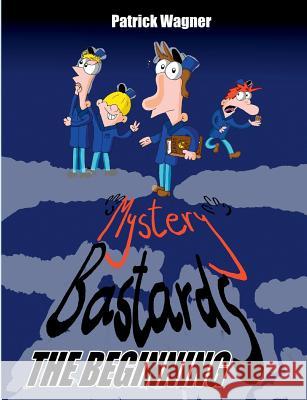 Mystery Bastards: The beginning Wagner, Patrick 9783752842661 Books on Demand - książka