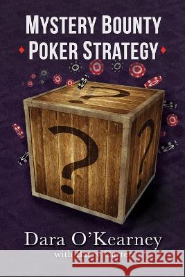 Mystery Bounty Poker Strategy Dara O'Kearney Barry Carter  9781739420307 Barry Carter - książka