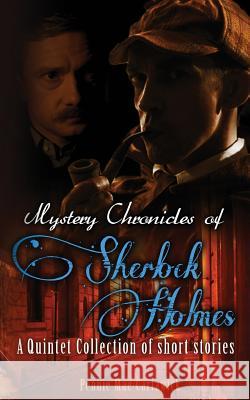 Mystery Chronicles of Sherlock Holmes: A Quintet Collection of Short Stories Pennie Mae Cartawick 9781515285519 Createspace - książka
