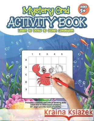 Mystery Grid Activity Book: Learn to Draw 30 Ocean Creatures Creativeblox Publishing 9798468824566 Independently Published - książka