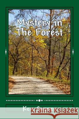 Mystery in The Forest Shores, Ken 9781546627364 Createspace Independent Publishing Platform - książka