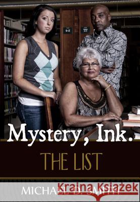 Mystery, Ink.: The List Michael D. Smith 9781930584570 Goldminds Publishing - książka