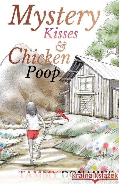 Mystery Kisses & Chicken Poop Tammy Donahue 9781838750541 Pegasus Elliot Mackenzie Publishers - książka