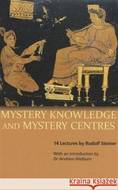 Mystery Knowledge and Mystery Centres Rudolf Steiner 9781855843776 Rudolf Steiner Press - książka