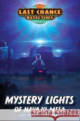 Mystery Lights of Navajo Mesa Jake Thoene Luke Thoene 9781646070510 Focus on the Family Publishing - książka