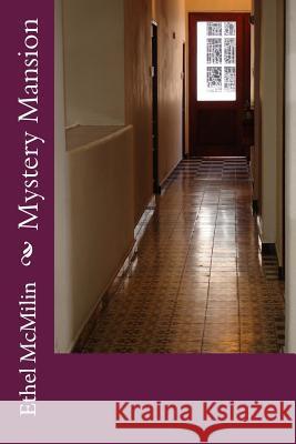 Mystery Mansion Ethel McMilin 9781514288160 Createspace - książka