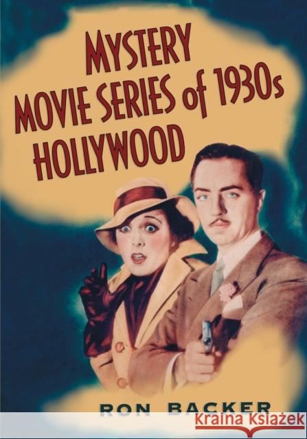 Mystery Movie Series of 1930s Hollywood Ron Backer 9780786469758 McFarland & Company - książka