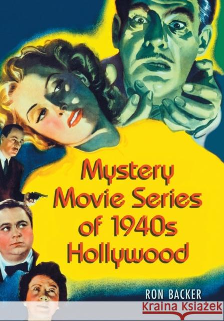 Mystery Movie Series of 1940s Hollywood Ron Backer 9780786448647 McFarland & Company - książka