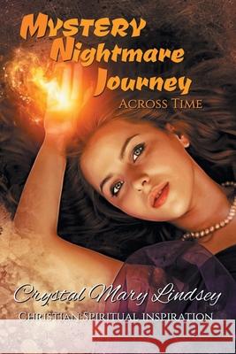 MYSTERY Nightmare Journey: Across Time Crystal Mary Lindsey 9780648481829 Outbackozziewriter No Business - książka