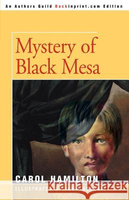 Mystery of Black Mesa Carol J. Hamilton 9780595226962 Backinprint.com - książka