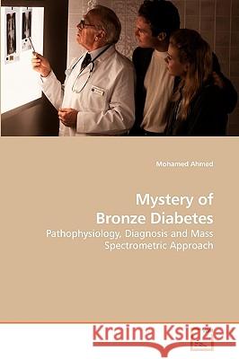 Mystery of Bronze Diabetes Mohamed Ahmed 9783639205602 VDM Verlag - książka