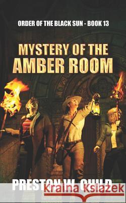 Mystery of the Amber Room P. W. Child 9781521947784 Independently Published - książka