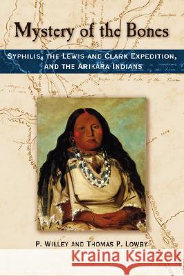 Mystery of the Bones P Willey, Thomas P Lowry, M.D. 9780615190334 Vallombrosa Press - książka