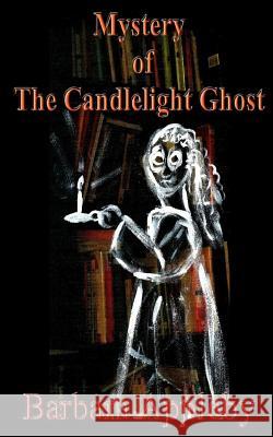 Mystery of the Candlelight Ghost Barbara Appleby 9781511719575 Createspace - książka