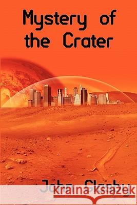 Mystery of the Crater: A Science Fiction Novel Glasby, John 9781434435156 Borgo Press - książka