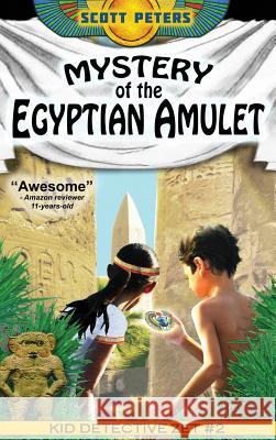 Mystery of the Egyptian Amulet: Adventure Books For Kids Age 9-12 Scott Peters 9781951019051 Best Day Books for Young Readers - książka