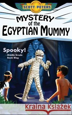 Mystery of the Egyptian Mummy: A Spooky Ancient Egypt Adventure Scott Peters 9781951019068 Best Day Books for Young Readers - książka