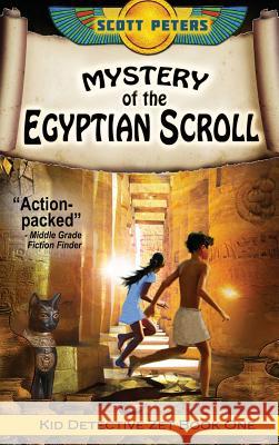 Mystery of the Egyptian Scroll: Kids Historical Adventure Peters, Scott 9781951019044 Best Day Books for Young Readers - książka