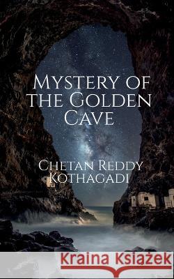 Mystery of the Golden Cave Chetan Reddy 9781636062624 Notion Press - książka