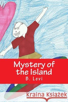 Mystery of the Island B. Levi B. Levi 9781548069476 Createspace Independent Publishing Platform - książka