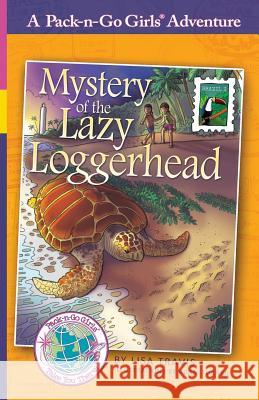 Mystery of the Lazy Loggerhead: Brazil 2 Professor Lisa Travis (Department of Linguistics McGill University), Adam Turner, Janelle Diller 9781936376278 Worldtrek Publishing - książka