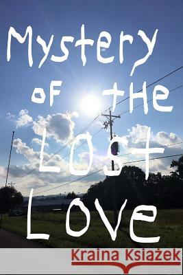 Mystery of the lost love Nelson Sr, Allen Frank 9781984068668 Createspace Independent Publishing Platform - książka