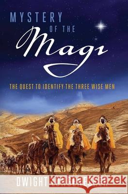 Mystery of the Magi: The Quest to Identify the Three Wise Men Dwight Longenecker 9781684512577 Regnery History - książka