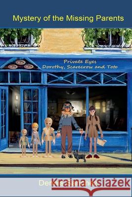 Mystery of the Missing Parents Sanchez Dennis Sanchez 9798201988784 Draft2Digital - książka
