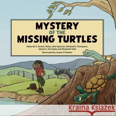 Mystery of the Missing Turtles Deborah S. Bower Ricky-John Spencer James O'Hanlon 9781486322817 CSIRO Publishing - książka