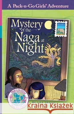 Mystery of the Naga at Night: Thailand 2 Lisa Travis Adam Turner Janelle Diller 9781936376681 Worldtrek Publishing - książka