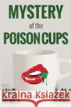 Mystery of the Poison Cups D. K. Caldwell 9781800168954 Pegasus Elliot Mackenzie Publishers