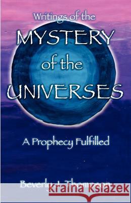 Mystery of the Universes Beverly J. Thompson 9780979492839 Gathering Press - książka