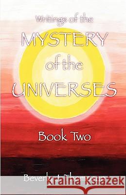 Mystery of the Universes, Book Two Beverly J. Thompson 9780979492846 Gathering Press - książka