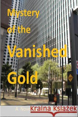 Mystery of the Vanished Gold Joe B. Hewitt 9781491063705 Createspace - książka