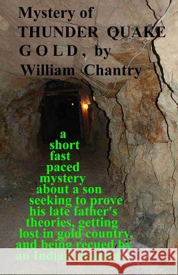 Mystery of Thunder Quake Gold William Chantry 9781541213678 Createspace Independent Publishing Platform - książka