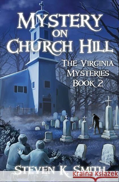 Mystery on Church Hill Steven K. Smith 9780989341431 Myboys3 Press - książka