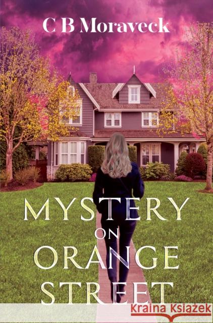 Mystery On Orange Street C.B. Moraveck 9781837940158 Pegasus Elliot Mackenzie Publishers - książka