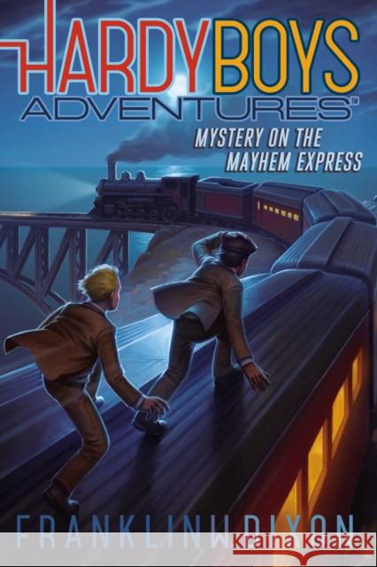 Mystery on the Mayhem Express Franklin W. Dixon 9781534478084 Aladdin Paperbacks - książka