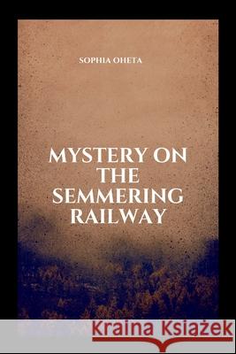 Mystery on the Semmering Railway Oheta Sophia 9787592371824 OS Pub - książka