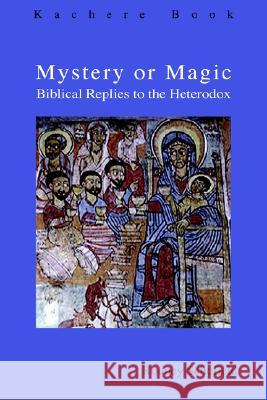 Mystery or Magic: Biblical Replies to the Heterodox Rodney Schofield 9789990816600 Kachere Series - książka